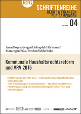 Kommunale Haushaltsrechtsreform und VRV 2015 - Andreas Auer, Maria Bogensberger, Elisa Holzapfel, Hans-J&ouml;rg H&ouml;rmann, Anton Matzinger, Christina Pfau, Gerhard Pircher, Christian Schleritzko