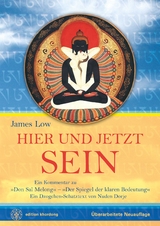 Hier und Jetzt Sein - James Low, Nuden Dorje