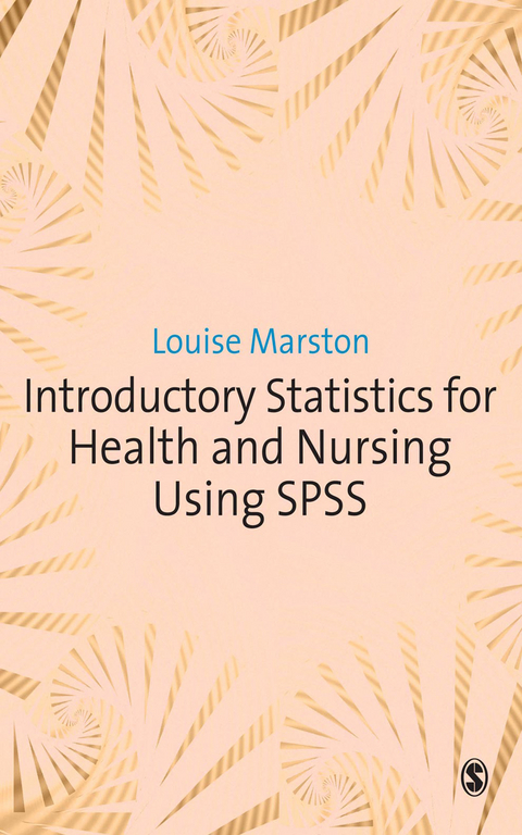 Introductory Statistics for Health and Nursing Using SPSS -  Louise Marston