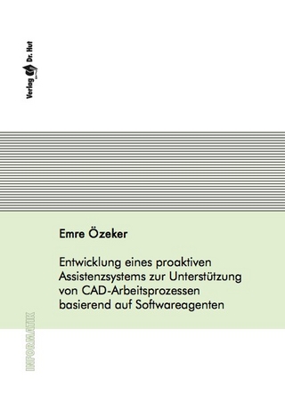 Entwicklung eines proaktiven Assistenzsystems zur Unterstützung von CAD-Arbeitsprozessen basierend auf Softwareagenten