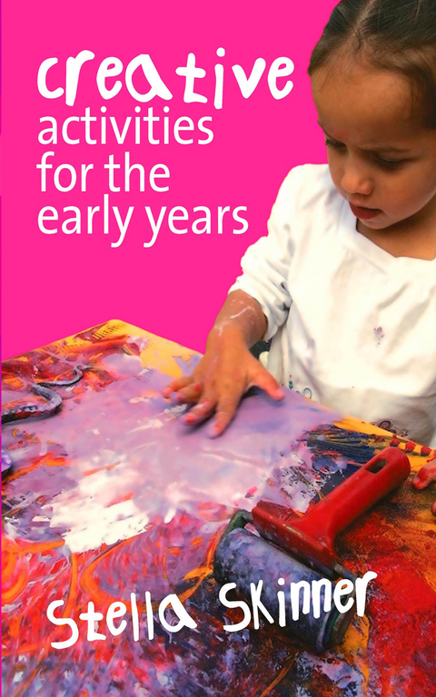 Creative Activities for the Early Years - Stella M. Skinner