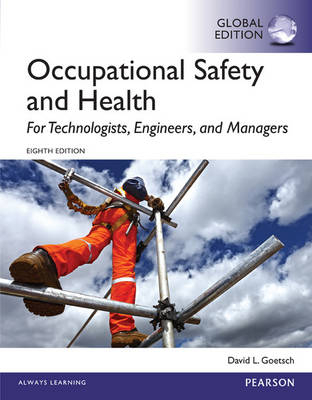 Occupational Safety and Health for Technologists, Engineers, and Managers, Global Edition -  David L. Goetsch