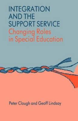 Integration and the Support Service -  Dr Peter Clough,  Peter Clough,  Geoff Lindsay