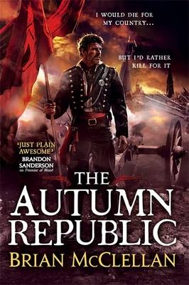 Autumn Republic -  Brian McClellan