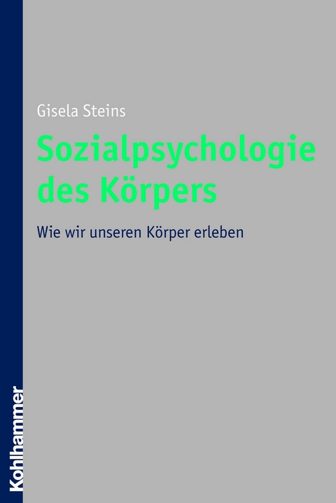 Sozialpsychologie des K&ouml;rpers - Gisela Steins