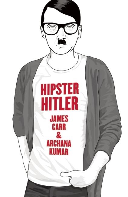 Hipster Hitler - James Carr, Archana Kumar