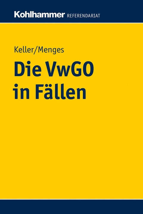 Die VwGO in F&auml;llen - Eva Menges, Robert Keller