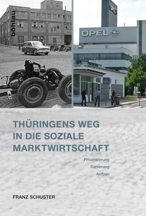 Th&uuml;ringens Weg in die Soziale Marktwirtschaft -  Franz Schuster