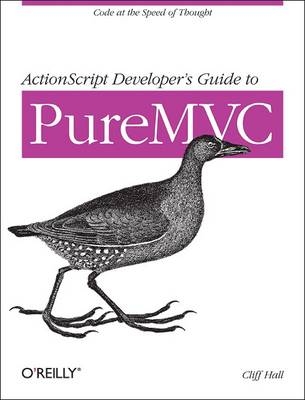 ActionScript Developer's Guide to PureMVC