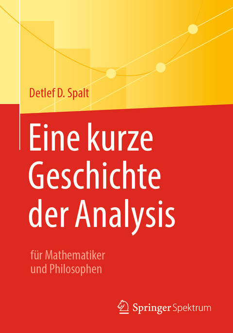 Eine kurze Geschichte der Analysis - Detlef D. Spalt