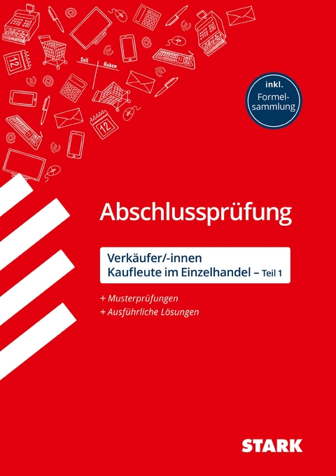 STARK Verkäufer/-innen und Kaufleute im Einzelhandel - Abschlussprüfung Teil 1 - Prüfungsvorbereitung - Alexander Scharl, Tamara Schildwächter
