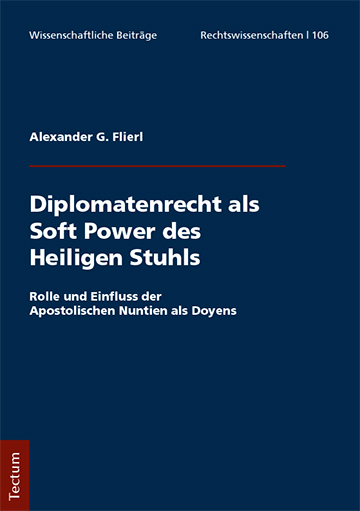 Diplomatenrecht als Soft Power des Heiligen Stuhls - Alexander G. Flierl
