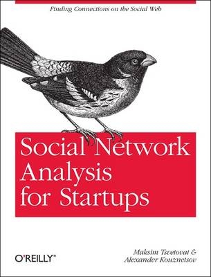 Social Network Analysis for Startups -  Alexander Kouznetsov,  Maksim Tsvetovat