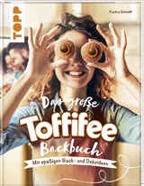 Das große Toffifee-Backbuch. Mit spaßigen Back- und Dekoideen - Karina Schmidt