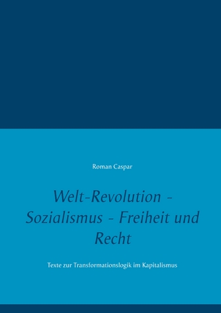 Welt-Revolution - Sozialismus - Freiheit und Recht