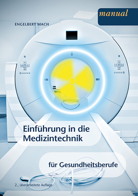 Einf&uuml;hrung in die Medizintechnik f&uuml;r Gesundheitsberufe - Engelbert Mach