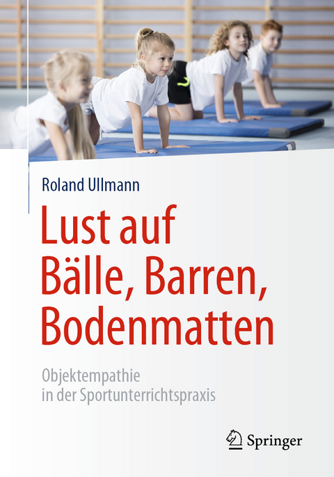 Lust auf B&auml;lle, Barren, Bodenmatten - Roland Ullmann