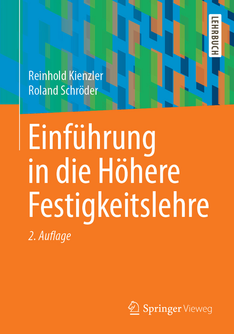 Einf&uuml;hrung in die H&ouml;here Festigkeitslehre - Reinhold Kienzler, Roland Schr&ouml;der