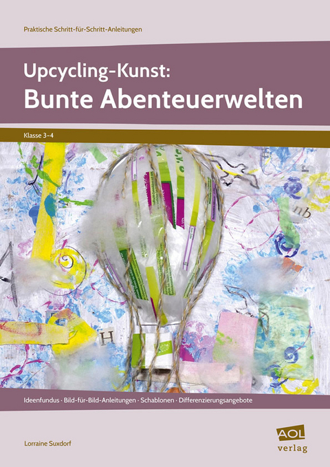 Upcycling-Kunst: Bunte Abenteuerwelten - Lorraine Suxdorf