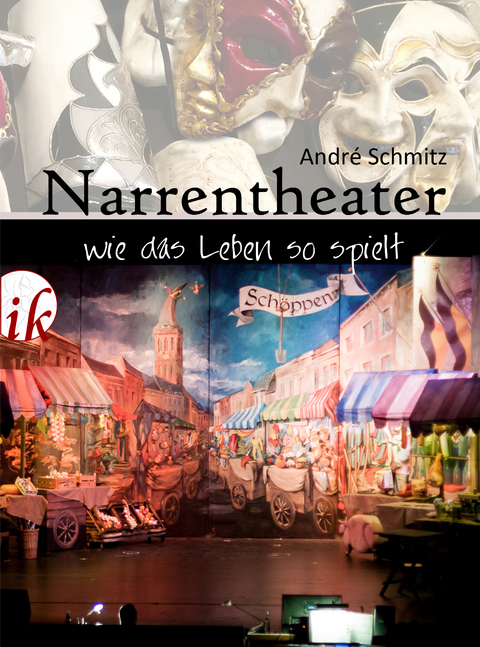 Narrentheater - Andr&eacute; Schmitz