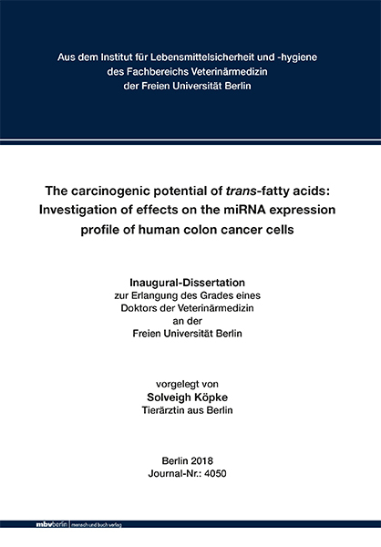 The carcinogenic potential of trans-fatty acids: Investigation of effects on the miRNA expression profile of human colon cancer cells - Solveigh K&ouml;pke