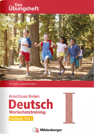 Anschluss finden / Deutsch – Das Übungsheft – Vorkurs Teil I