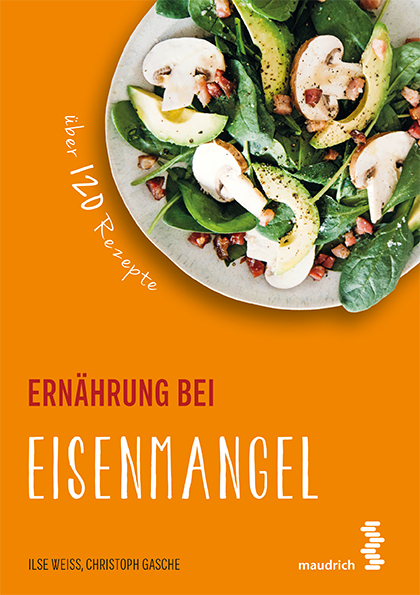 Ern&auml;hrung bei Eisenmangel - Ilse Wei&szlig;, Christoph Gasche
