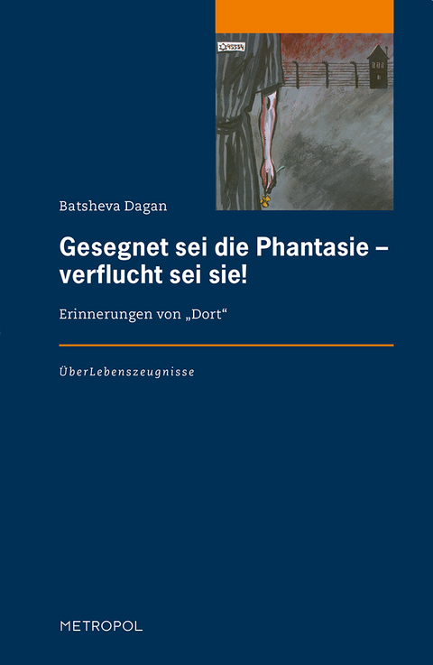 Gesegnet sei die Phantasie &ndash; verflucht sei sie! - Batsheva Dagan