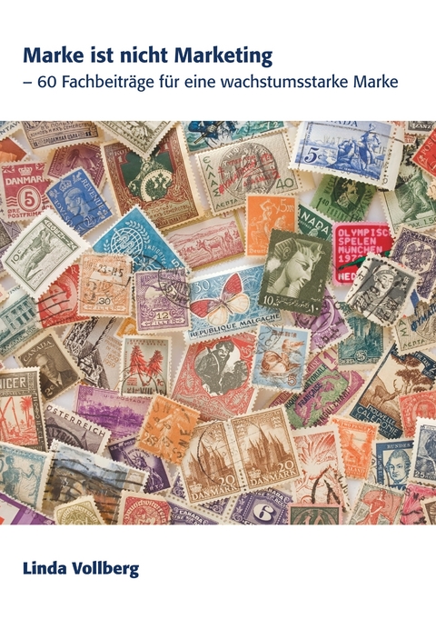 Marke ist nicht Marketing - Linda Vollberg