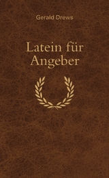 Latein f&uuml;r Angeber - Gerald Drews