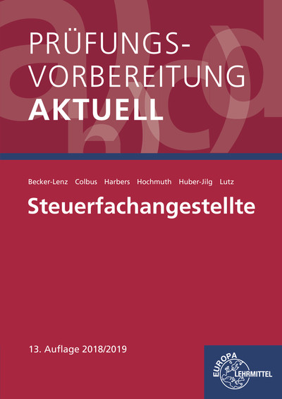 Pr&uuml;fungsvorbereitung aktuell - Steuerfachangestellte - Martina Becker-Lenz, Gerhard Colbus, Karl Harbers, Ilona Hochmuth, Peter Huber-Jilg, Karl Lutz