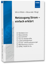 Netzzugang Strom - einfach erkl&auml;rt - Ulrich Mahn, Alexander Kl&uuml;gl
