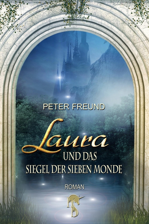 Laura und das Siegel der Sieben Monde - Peter Freund
