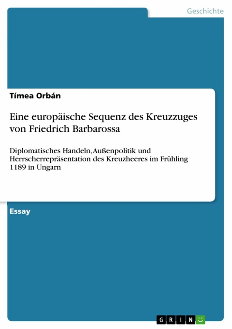 Eine europ&auml;ische Sequenz des Kreuzzuges von Friedrich Barbarossa - T&iacute;mea Orb&aacute;n