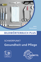 Bildw&ouml;rterbuch PLUS, Schwerpunkt Gesundheit und Pflege - Patricia Aden, Franziska St&ouml;ckmann