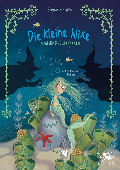 Die kleine Nixe und die Kr&auml;uterhexen - Sannah Hinrichs