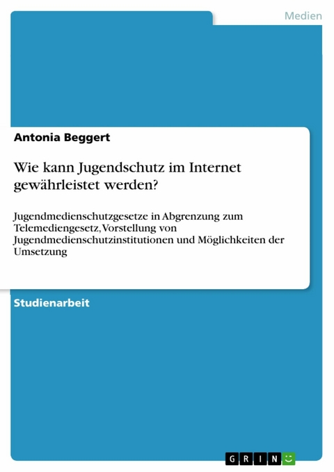 Wie kann Jugendschutz im Internet gew&auml;hrleistet werden? -  Antonia Beggert