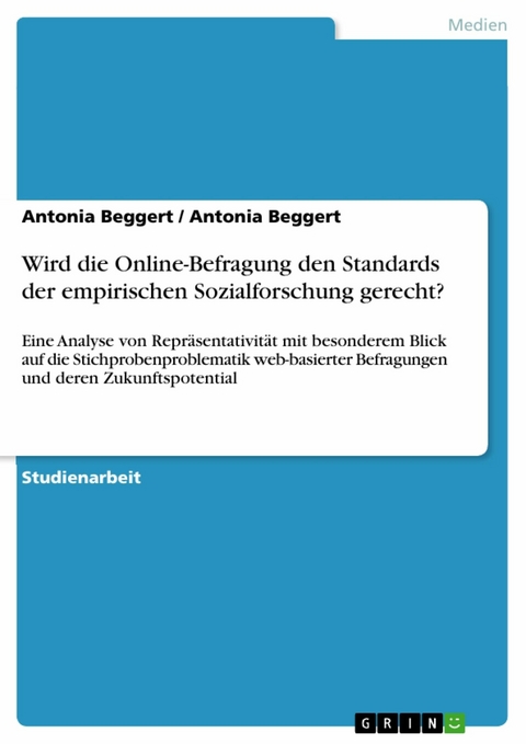 Wird die Online-Befragung den Standards der empirischen Sozialforschung gerecht? -  Antonia Beggert