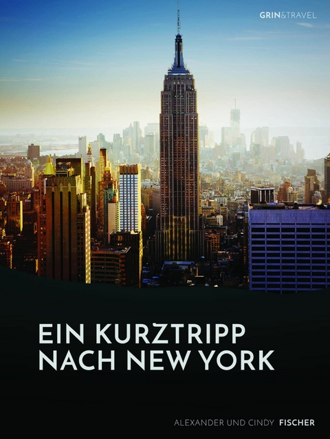 Ein Kurztrip nach New York: die wichtigsten Sehensw&uuml;rdigkeiten des Big Apple - Alexander Fischer