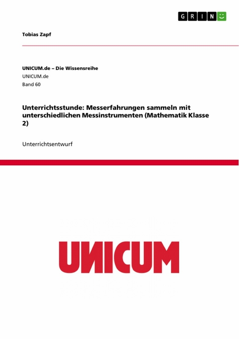 Unterrichtsstunde: Messerfahrungen sammeln mit unterschiedlichen Messinstrumenten (Mathematik Klasse 2) - Tobias Zapf