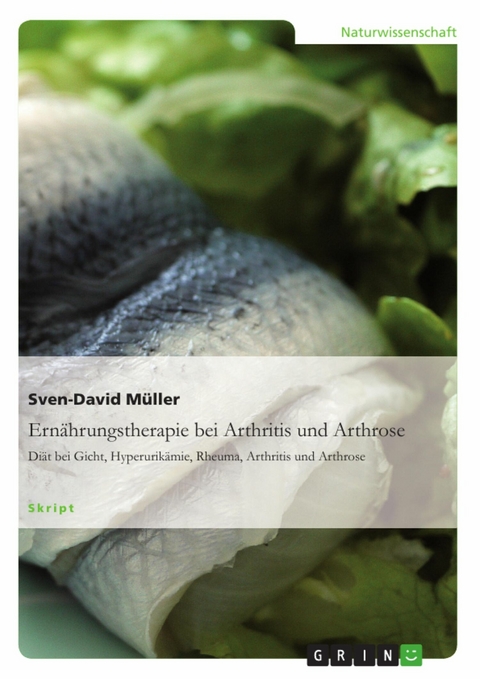 Ern&auml;hrungstherapie bei Arthritis und Arthrose -  Sven-David M&uuml;ller