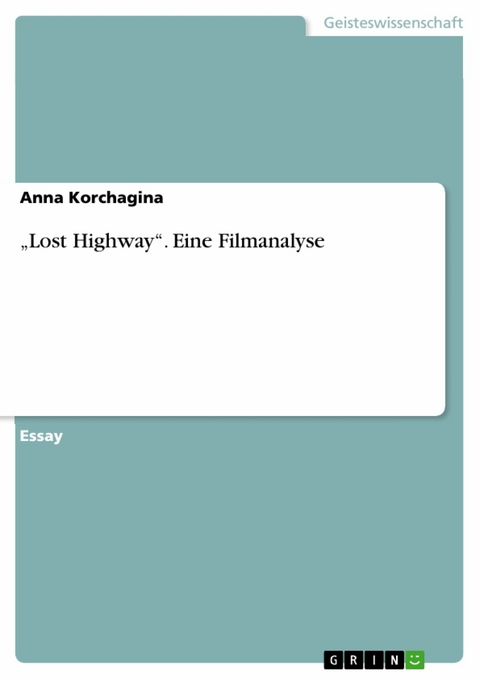 &bdquo;Lost Highway&ldquo;. Eine Filmanalyse - Anna Korchagina
