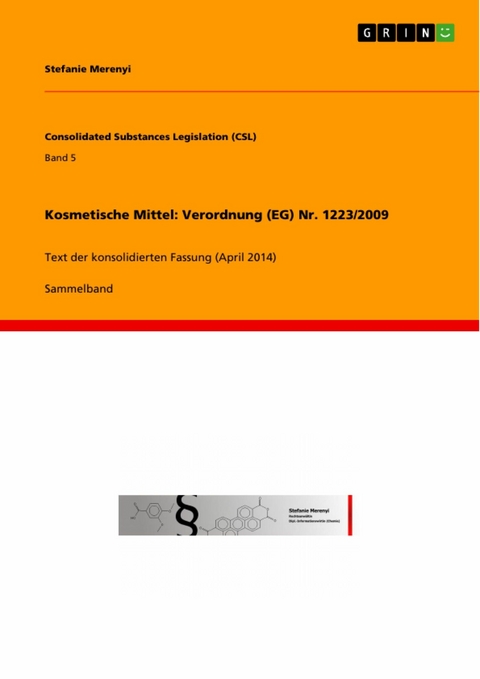 Kosmetische Mittel: Verordnung (EG) Nr. 1223/2009 - Stefanie Merenyi