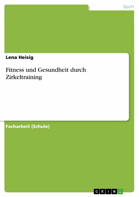 Fitness und Gesundheit durch Zirkeltraining -  Lena Heisig