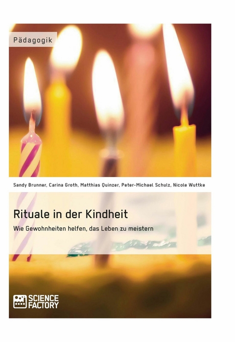 Rituale in der Kindheit -  C. Groth,  S. Brunner,  N. Wuttke,  M. Quinzer,  P.-M. Schulz