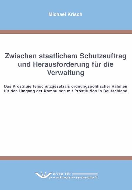 Zwischen staatlichem Schutzauftrag und Herausforderung f&uuml;r die Verwaltung - Michael Krisch