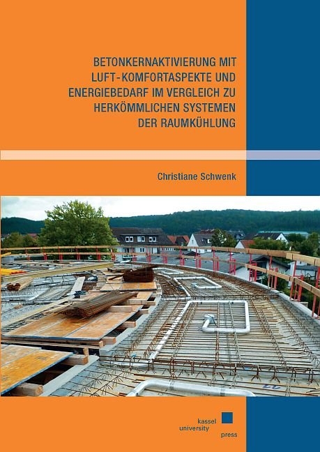 Betonkernaktivierung mit Luft – Komfortaspekte und Energiebedarf im Vergleich zu herkömmlichen Systemen der Raumkühlung - Christiane Schwenk