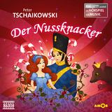 Der Nussknacker Ballett-H&ouml;rspiel - Peter Tschaikowski