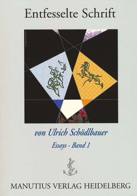 Entfesselte Schrift - Ulrich Sch&ouml;dlbauer