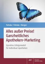 Alles au&szlig;er Preise! Ganzheitliches Apotheken-Marketing - Klaus Fehske, Christian Fehske, Reinhild Berger